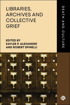 Hardcover Libraries, Archives and Collective Grief Book