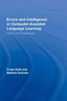 Hardcover Errors and Intelligence in Computer-Assisted Language Learning: Parsers and Pedagogues Book