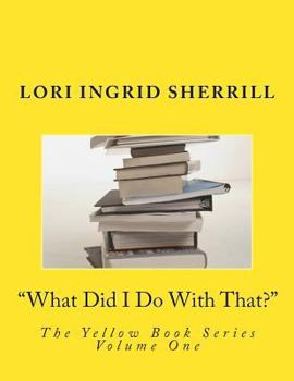 Paperback "What Did I Do With That?": A simple, practical guide to help us remember where we put those little things we need to find at a later date. Book