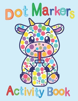 Paperback Dot Markers Activity Book: Easy Guided BIG DOTS Do a dot page a day Book