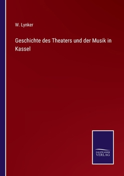 Paperback Geschichte des Theaters und der Musik in Kassel [German] Book