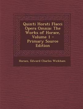 Paperback Quinti Horati Flacci Opera Omnia: The Works of Horace, Volume 1 [Latin] Book