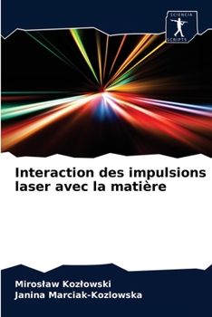 Paperback Interaction des impulsions laser avec la matière [French] Book