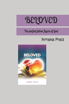 Beloved: The Perfect Father Figure of God