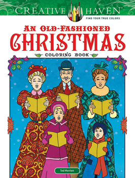 Paperback Creative Haven an Old-Fashioned Christmas Coloring Book