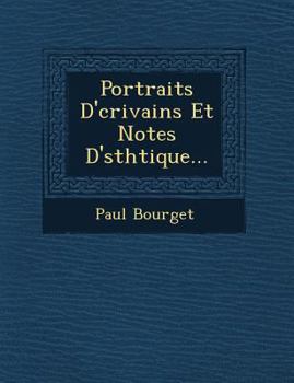 Paperback Portraits D' Crivains Et Notes D' Sth Tique... [French] Book