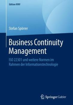 Paperback Business Continuity Management: ISO 22301 Und Weitere Normen Im Rahmen Der Informationstechnologie [German] Book