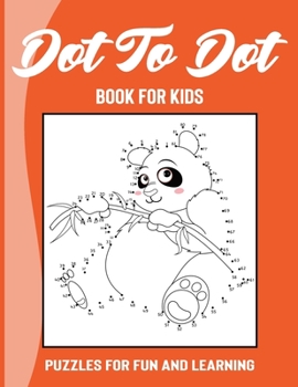 Paperback Dot-to-Dot Book for Kids: Age 6-12 Fun Dot to Dot Puzzles for Kids Boys and Girls, Toddlers, Preschool to Kindergarten, Connect the Dots Filled Book