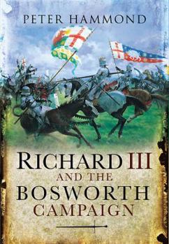 Hardcover Richard III and the Bosworth Campaign Book