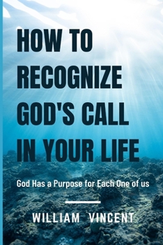 Paperback How to Recognize God's Call in Your Life: God Has a Purpose for Each One of us Book