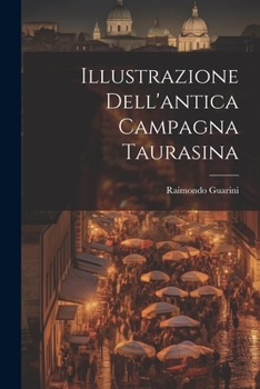 Paperback Illustrazione Dell'antica Campagna Taurasina [Italian] Book