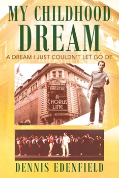 Paperback My Childhood Dream: A Dream I Just Couldn't Let Go Of Book