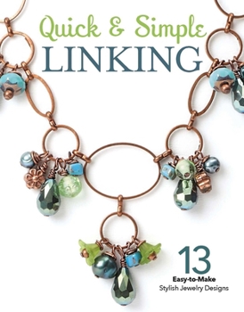 Paperback Quick & Simple Linking: 13 Easy-To-Make Stylish Jewlery Designs Book