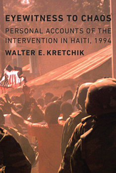 Hardcover Eyewitness to Chaos: Personal Accounts of the Intervention in Haiti, 1994 Book