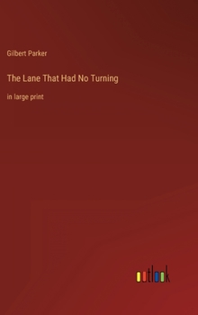The Lane That Had No Turning: in large print