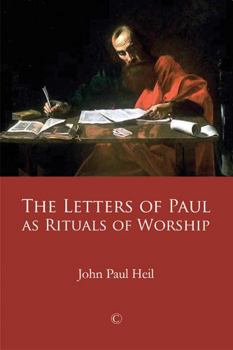 Paperback The Letters of Paul as Rituals of Worship Book