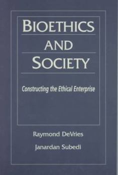 Paperback Bioethics and Society: Constructing the Ethical Enterprise Book