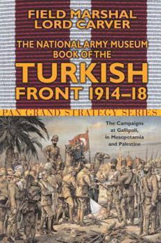 Paperback The National Army Museum Book of the Turkish Front Book