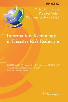 Paperback Information Technology in Disaster Risk Reduction: 5th Ifip Wg 5.15 International Conference, Itdrr 2020, Sofia, Bulgaria, December 3-4, 2020, Revised Book