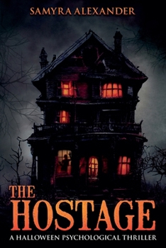 Paperback The Hostage: A Halloween Psychological Thriller Book