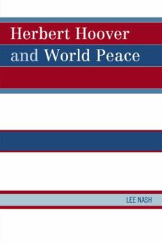 Paperback Herbert Hoover and World Peace Book