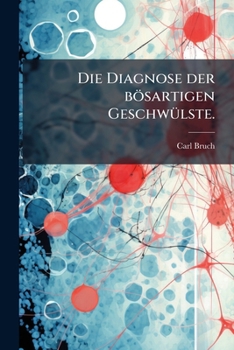 Paperback Die Diagnose der bösartigen Geschwülste. [German] Book