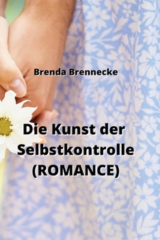 Paperback Die Kunst der Selbstkontrolle (ROMANCE) [German] Book