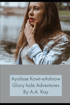 Paperback Ayalisse Kowt-eAshrow Glory hole Adventures Book