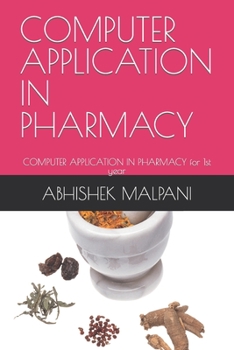 Paperback Computer Application in Pharmacy: COMPUTER APPLICATION IN PHARMACY for 1st year Book
