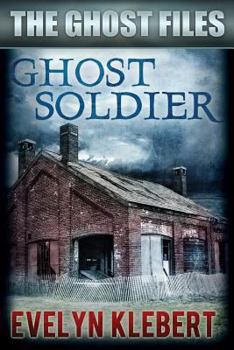 Ghost Soldier - Book #2 of the Ghost Files
