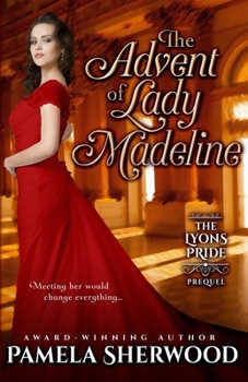 Paperback The Advent of Lady Madeline: The Lyons Pride Prequel Book