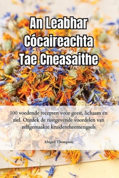 Paperback An Leabhar Cócaireachta Tae Cneasaithe [Dutch] Book