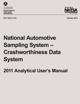 Paperback National Automotive Sampling System ? Crashworthiness Data System, 2011 Analytical User's Manual Book