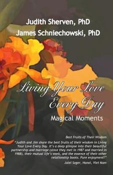 Paperback Living Your Love Every Day: Magical Moments Book
