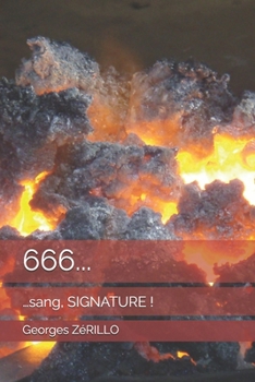 666...: …sang, SIGNATURE ! (French Edition)