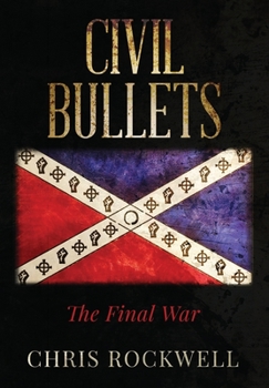 Hardcover Civil Bullets: The Final War Book