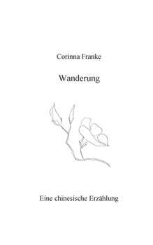 Paperback Wanderung: Eine chinesische Erzählung [German] Book