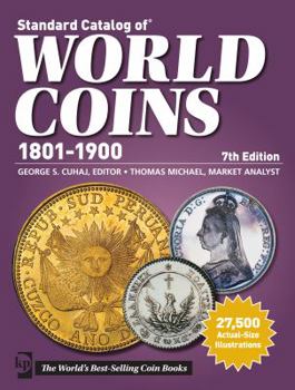 Standard Catalog of World Coins 1801-1900 (Standard Catalog of World Coins 19th Century Edition 1801-1900) - Book #3 of the Standard Catalog of World Coins