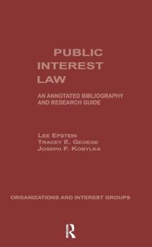 Hardcover Public Interest Law: An Annotated Bibliography & Research Guide Book