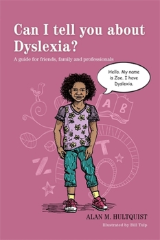 Paperback Can I Tell You about Dyslexia?: A Guide for Friends, Family, and Professionals Book