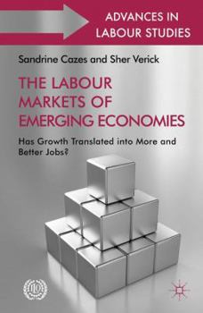Hardcover The Labour Markets of Emerging Economies: Has Growth Translated Into More and Better Jobs? Book