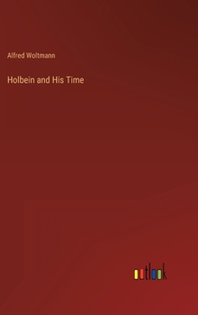 Hardcover Holbein and His Time Book