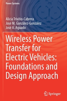 Paperback Wireless Power Transfer for Electric Vehicles: Foundations and Design Approach Book