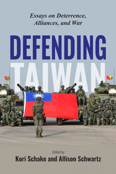 Paperback Defending Taiwan: Essays on Deterrence, Alliances, and War Book