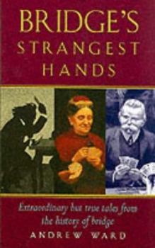 Paperback Bridge's Strangest Hands: Extraordinary But True Tales from the History of Bridge Book