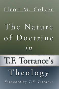 Hardcover The Nature of Doctrine in T.F. Torrance's Theology Book
