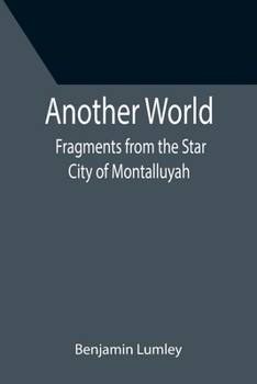 Paperback Another World: Fragments from the Star City of Montalluyah Book