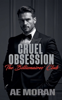 Cruel Obsession (Billionaires' Club)