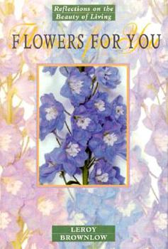 Hardcover Flowers for You: Reflections on the Beauty of Living Book