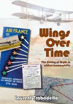Hardcover Wings Over Time: The Story of Flight in Memorabilia Book